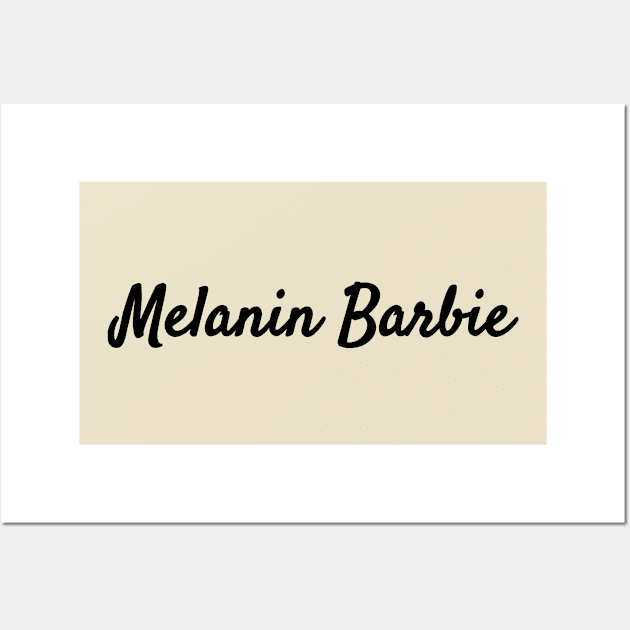 Melanin Barbie Black Girl Magic T-Shirt Wall Art by shewpdaddy